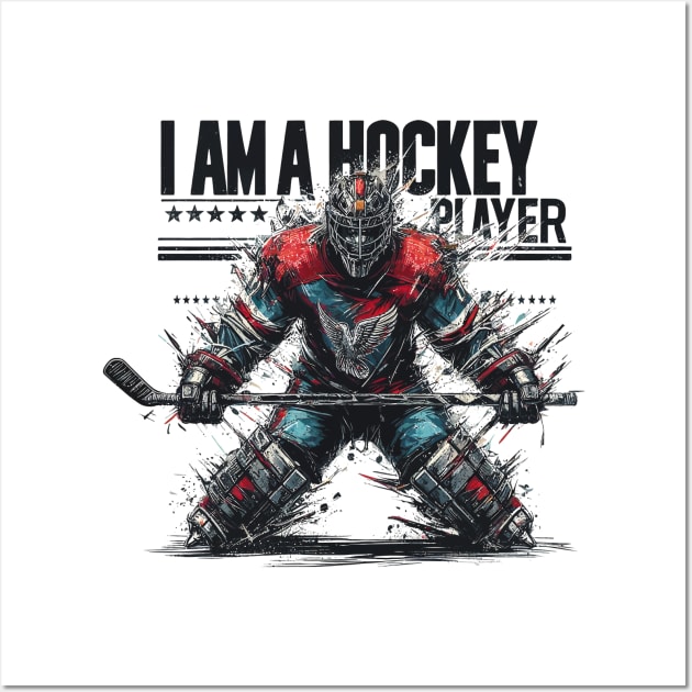 I Am A Hockey Player Wall Art by aswIDN